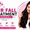 Hair Fall Treatment Chennai for healthy hair regrowth with scalp analysis and natural hair care solutions