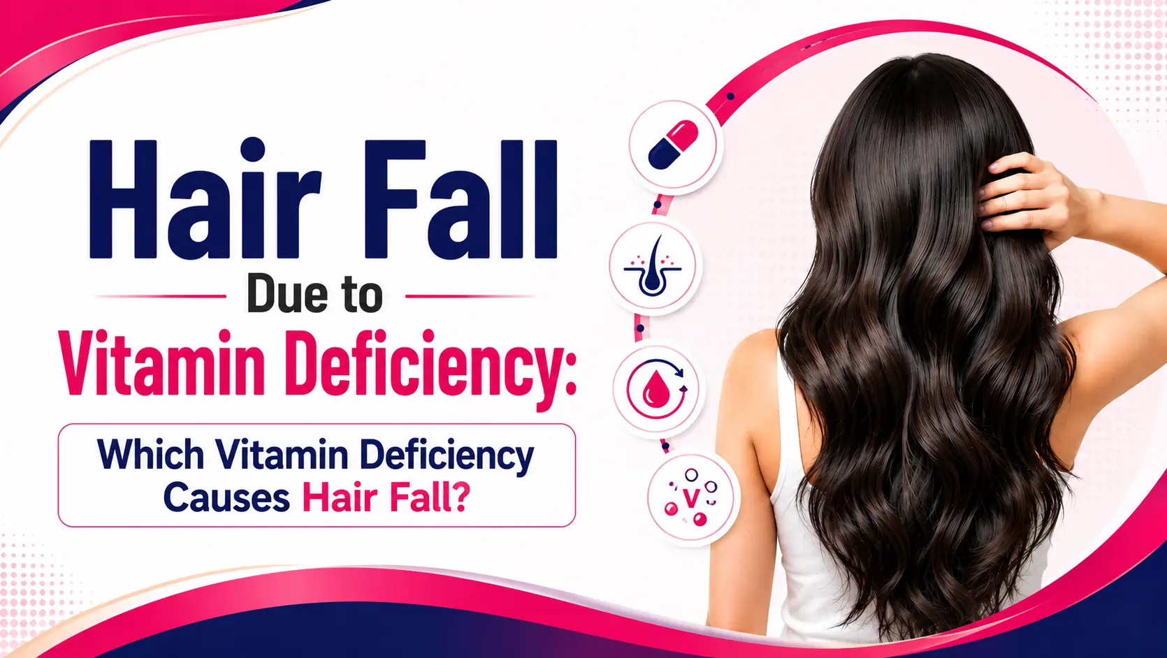 Hair fall due to vitamin deficiency with healthy long hair and vitamin deficiency icons representing Vitamin D, B12, and Biotin