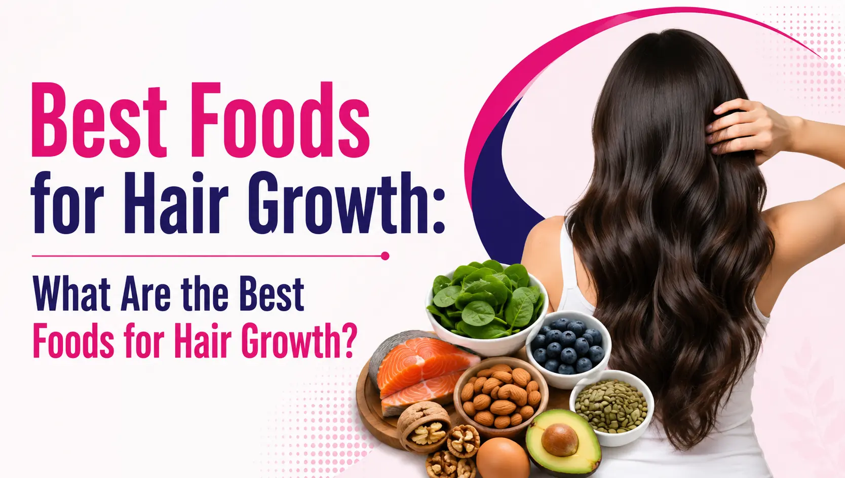 Best Foods for Hair Growth: What Are the Best Foods for Hair Growth?